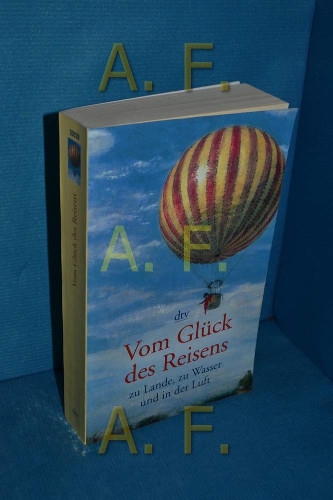 Vom Glück des Reisens zu Lande, zu Wasser und in der Luft Contemporary literature