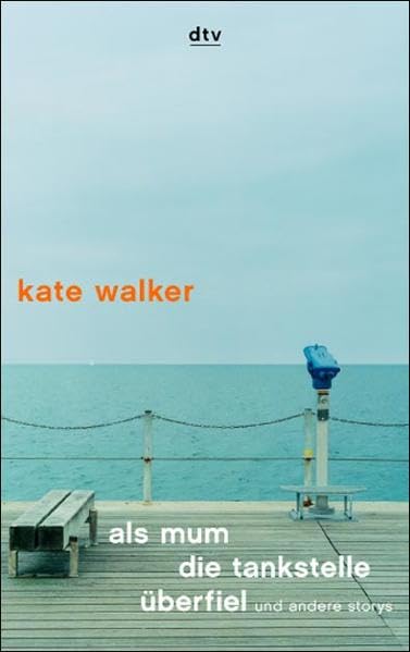 Als Mum die Tankstelle überfiel und andere Storys: Erzählungen Contemporary literature