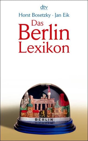 Das Berlin-Lexikon: Was man wirklich über die Hauptstadt wissen muss Leisure, Home & Garden