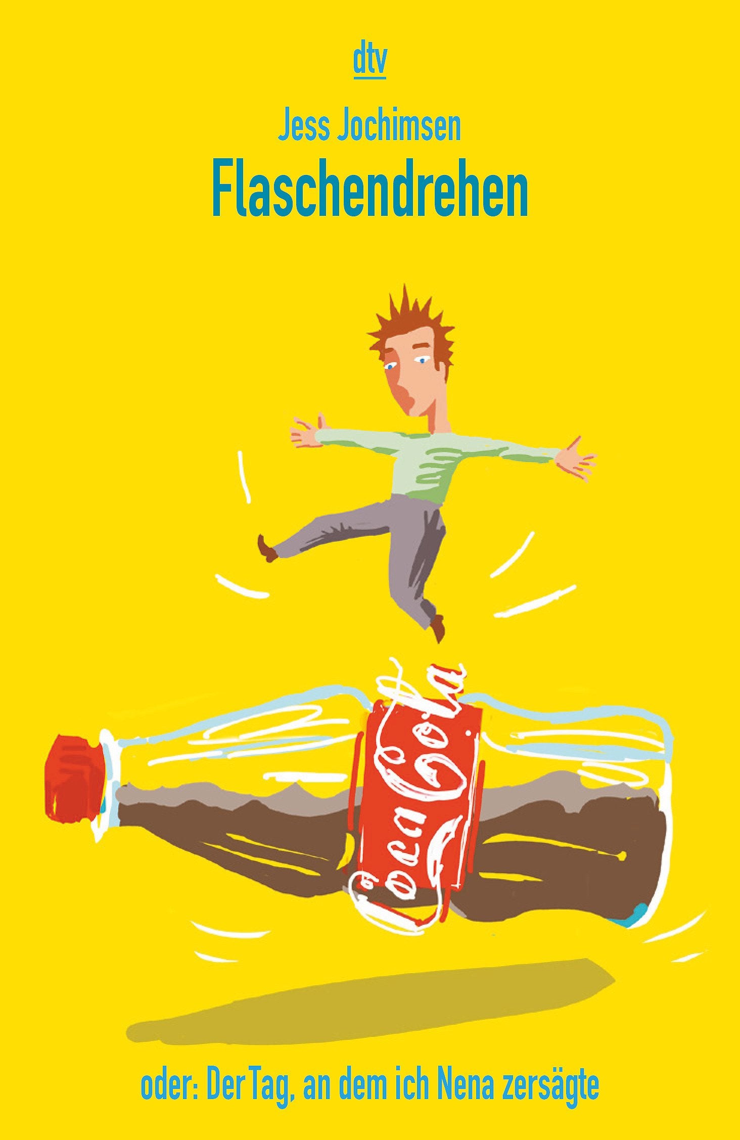 Product Image: Flaschendrehen oder: der Tag, an dem ich Nena zersägte