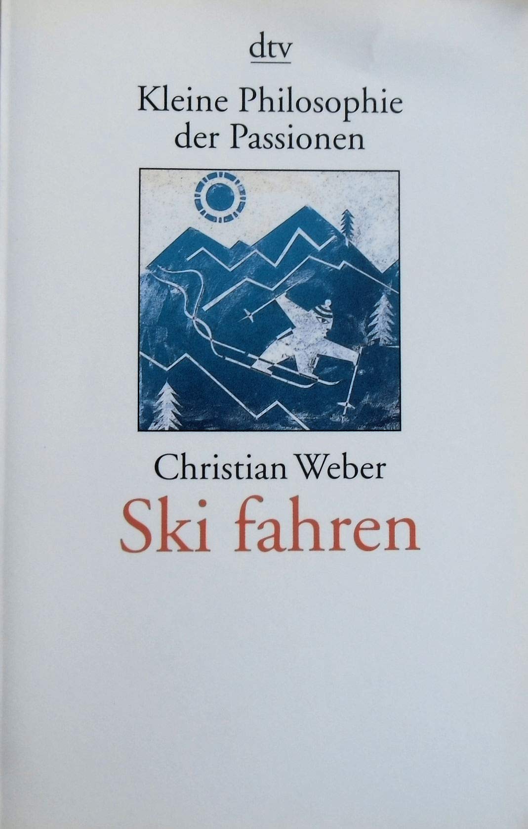 Ski fahren (Kleine Philosophie der Passionen) Lifestyle
