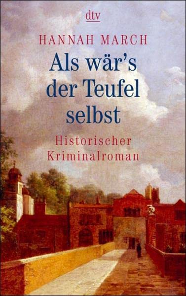 Als wär's der Teufel selbst: Historischer Kriminalroman (dtv Unterhaltung) Books
