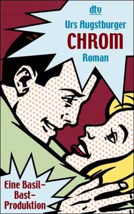 Chrom: Eine Basil-Bast-Produktion – Roman (dtv Unterhaltung) Contemporary literature