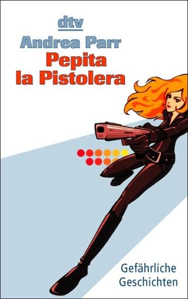 Pepita la Pistolera: Gefährliche Geschichten Contemporary literature