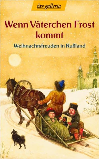Wenn Väterchen Frost kommt: Weihnachtsfreuden in Rußland (dtv Unterhaltung) Contemporary literature
