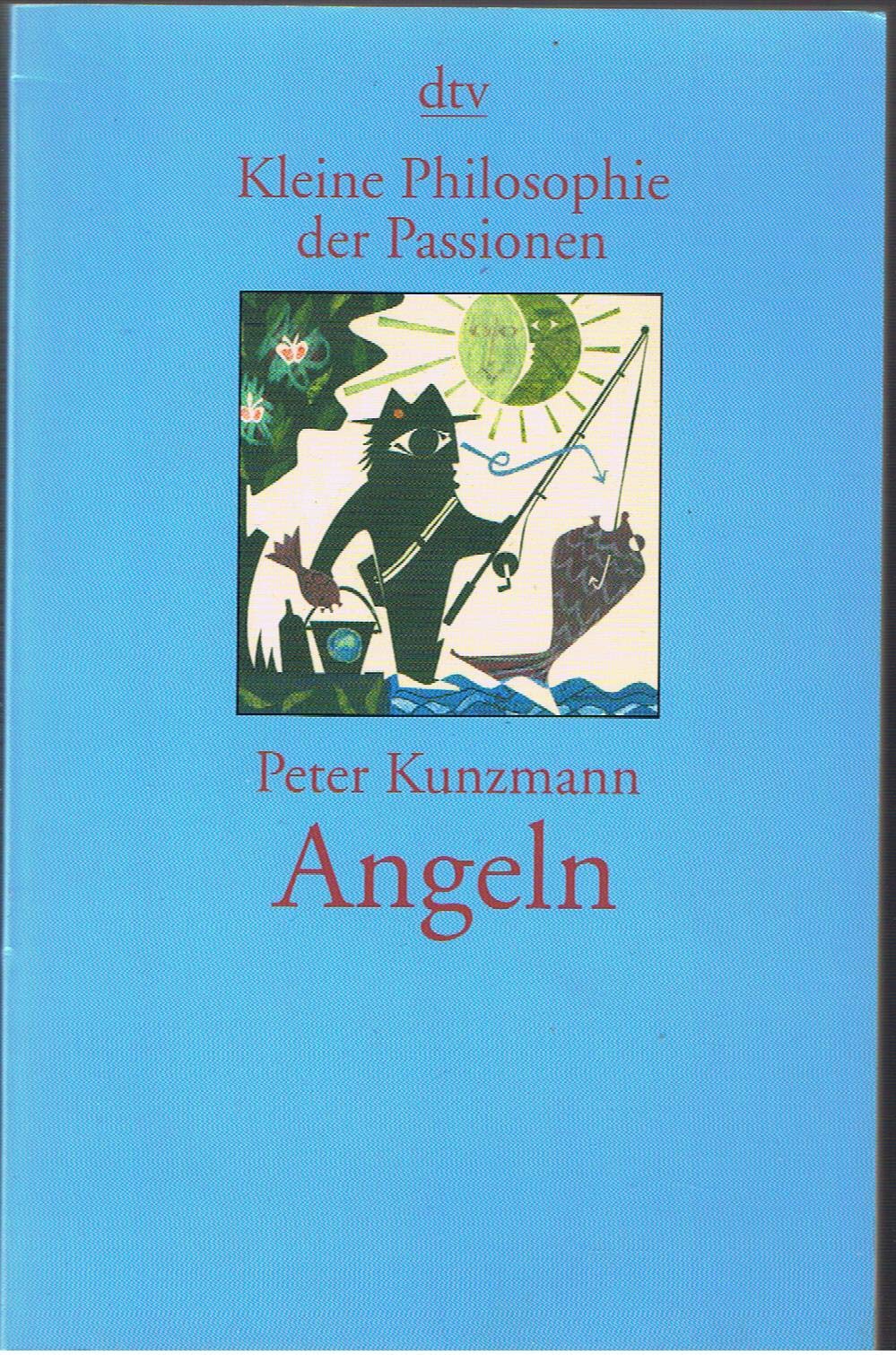 Kleine Philosophie der Passionen: Angeln (dtv Unterhaltung) Lifestyle