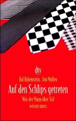 Auf den Schlips getreten: Was der Mann über Stil wissen muß (dtv Unterhaltung) Self-help