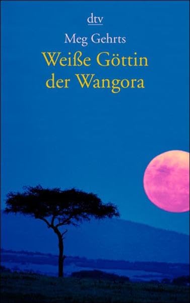 Weiße Göttin der Wangora: Eine Filmschauspielerin 1913 in Afrika (dtv Unterhaltung) Travelogues