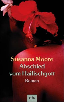 Abschied vom Haifischgott: Roman (dtv Unterhaltung) Contemporary literature