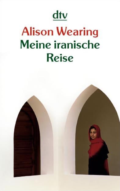 Meine iranische Reise (dtv Unterhaltung) Contemporary literature