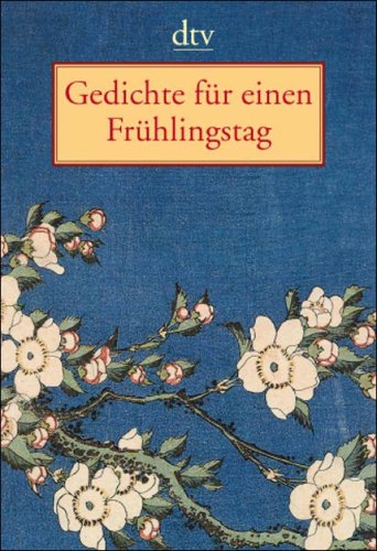 Gedichte für einen Frühlingstag (dtv Unterhaltung) Poetry