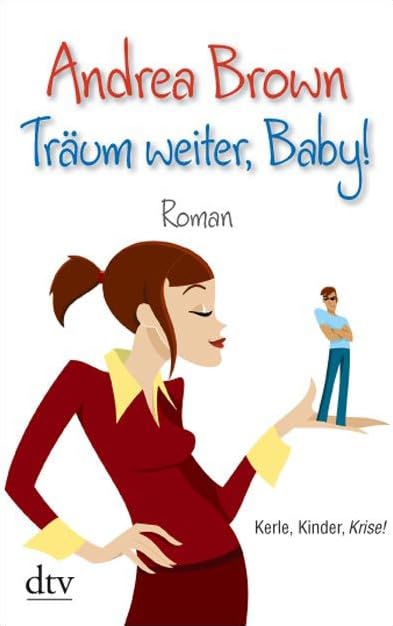 Träum weiter, Baby!: Roman (dtv Unterhaltung) Contemporary literature