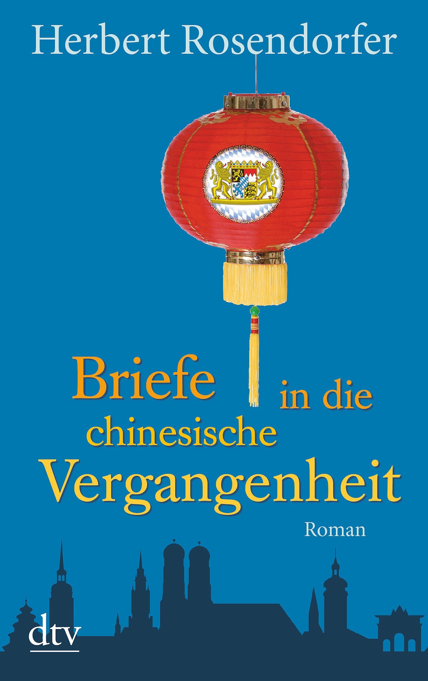 Briefe in die chinesische Vergangenheit. Roman Humour & Satire