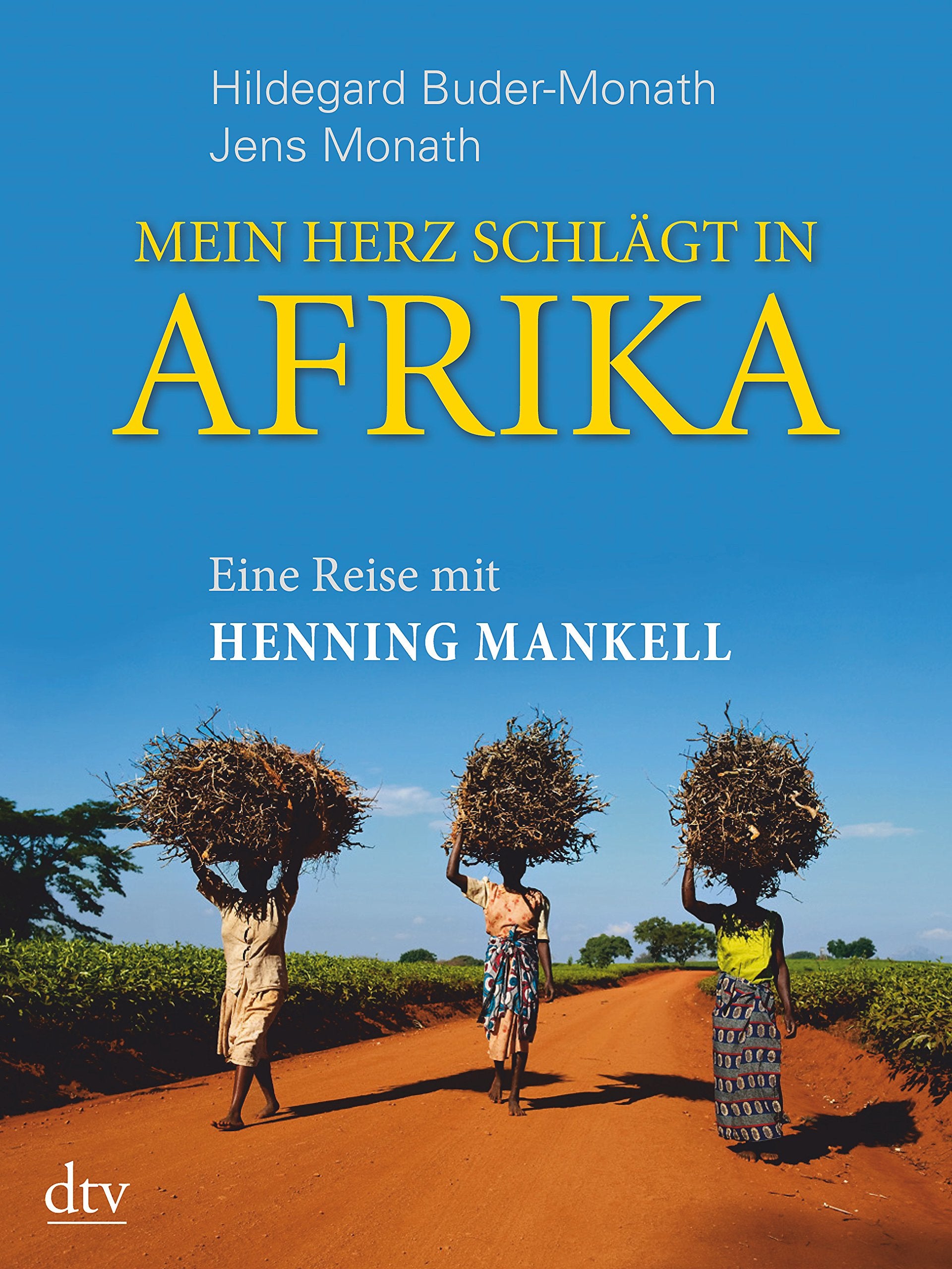 Mein Herz schlägt in Afrika: Eine Reise mit Henning Mankell Essays & Short Stories