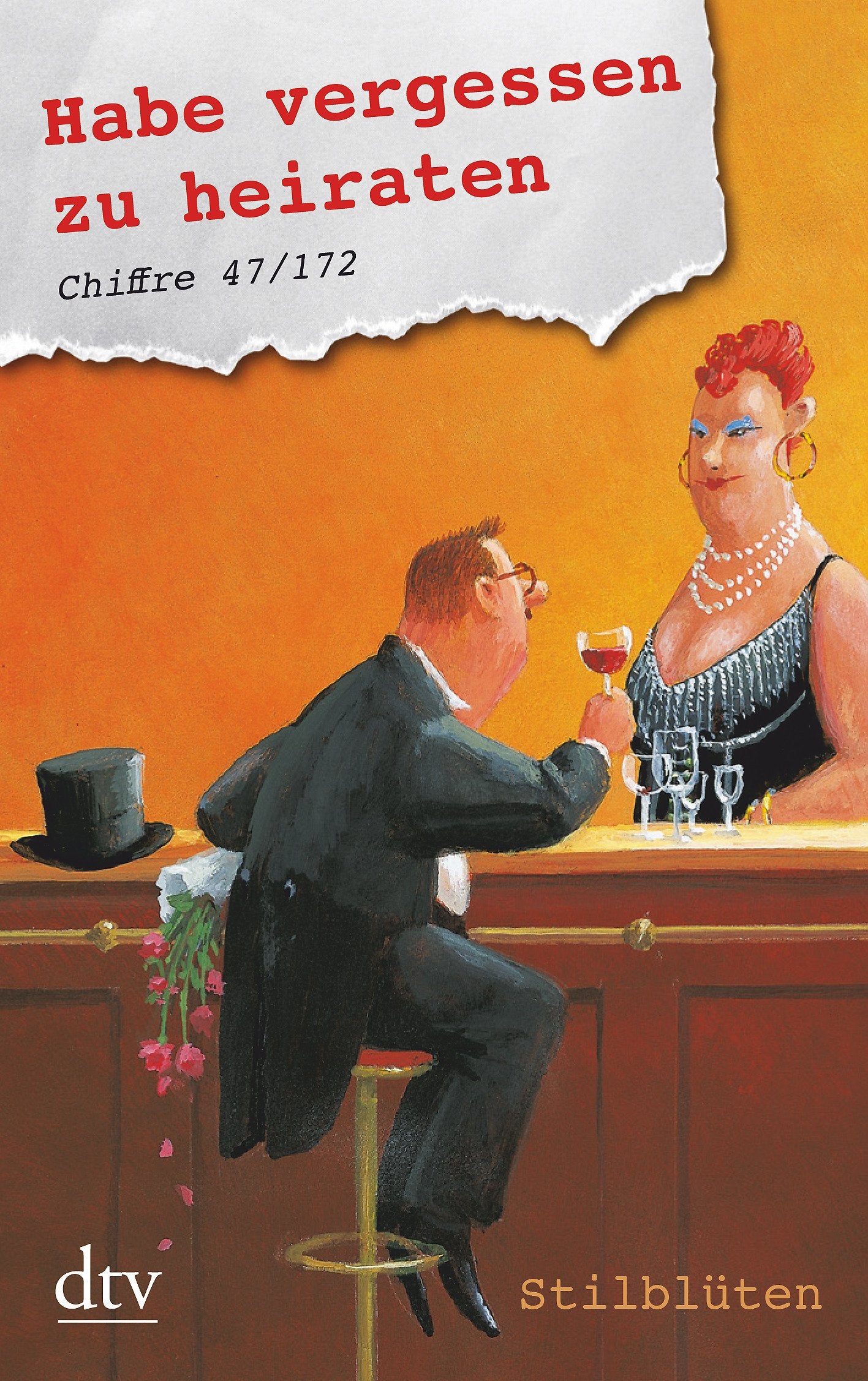Habe vergessen zu heiraten. Chiffre 47/172: Stilblüten (dtv Unterhaltung) Leisure, Home & Garden