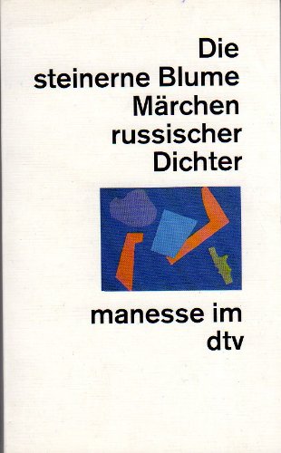 Die steinerne Blume: Märchen russischer Dichter und Erzähler – Auswahl und Übersetzung von Erich Müller-Kamp (manesse im dtv) Books