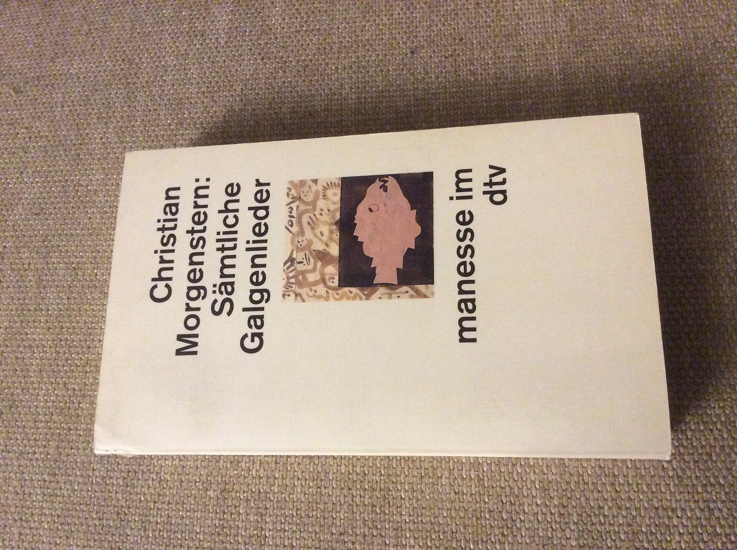 Sämtliche Galgenlieder: Über die Galgenlieder – Horatius Travestitus (manesse im dtv) Poetry