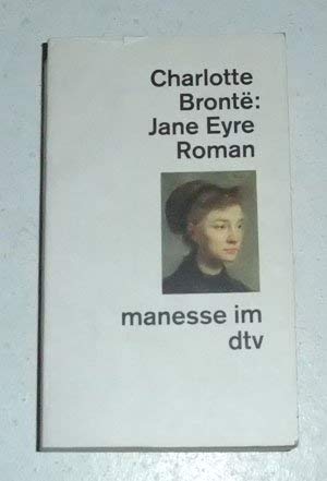 Jane Eyre: Aus dem Englischen übertragen von Paola Meister-Calvino – Nachwort von Mary Hottinger (manesse im dtv) Contemporary literature Books