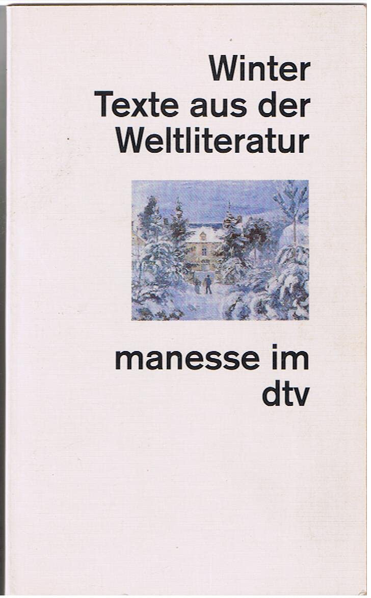 Winter Texte aus der Weltliteratur: Herausgegeben von Anne Marie Fröhlich – Mit 21 Illustrationen (manesse im dtv) Geology & Geography