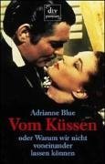Vom Küssen: oder Warum wir nicht voneinander lassen können (dtv Modernes Leben) Books