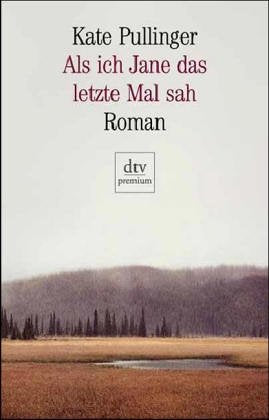 Als ich Jane das letzte Mal sah: Roman (dtv premium) Books