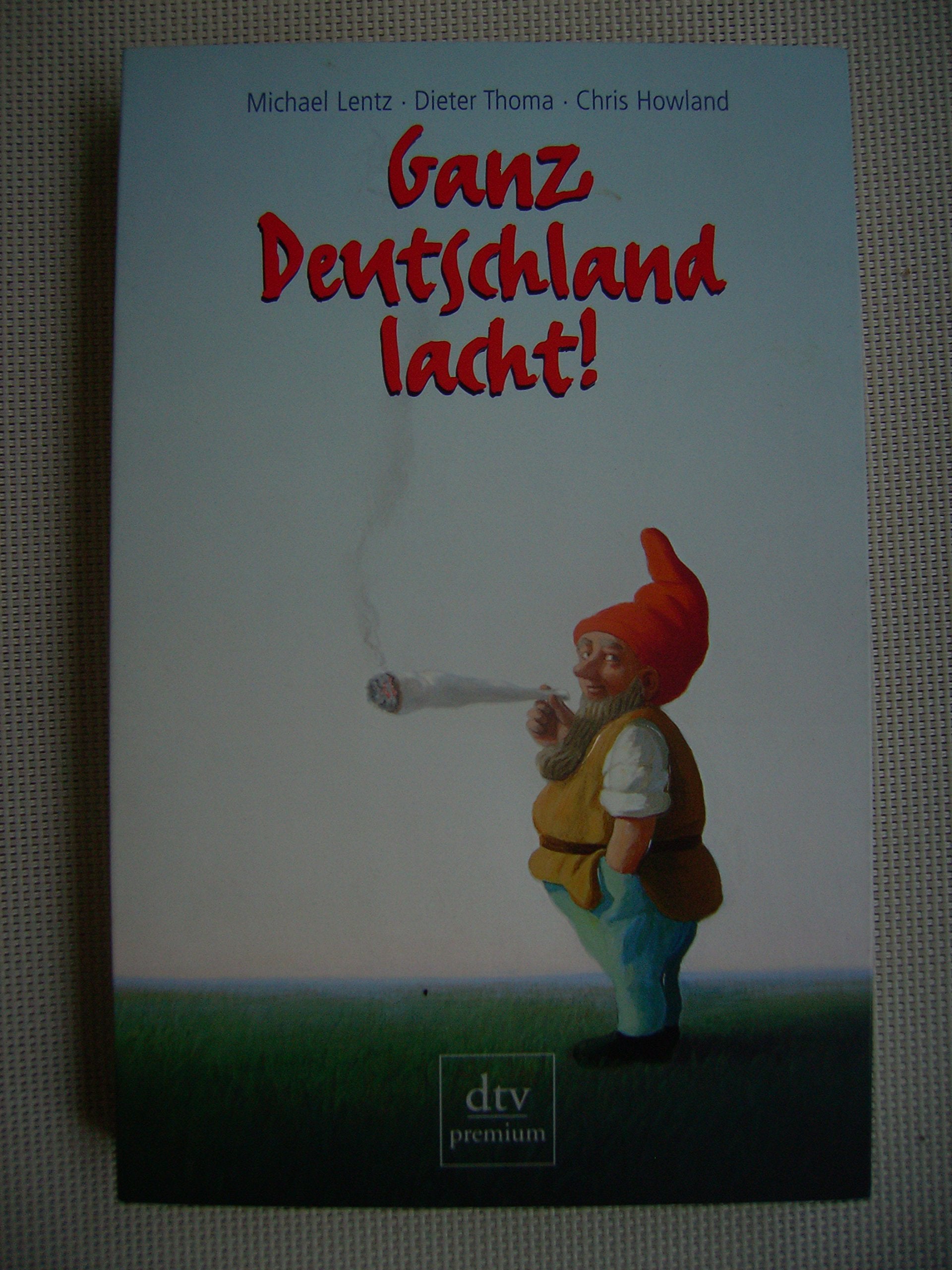 Ganz Deutschland lacht!: 50 deutsche Jahre im Spiegel ihrer Witze (dtv premium) Humour & Satire