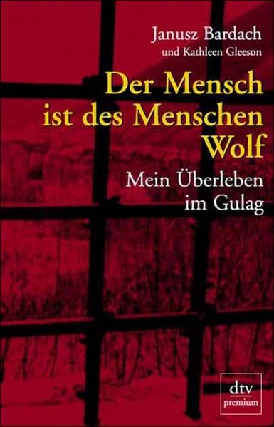 Der Mensch ist des Menschen Wolf: Mein Überleben im Gulag Politics & Society