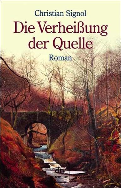 Die Verheißung der Quelle: Roman Contemporary literature