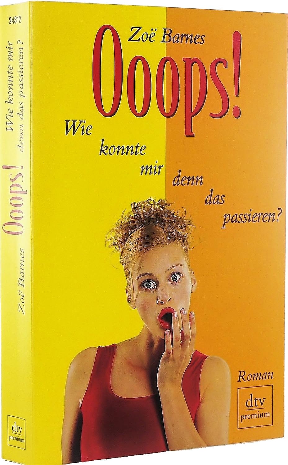 Ooops!: Wie konnte mir denn das passieren? – Roman Fiction