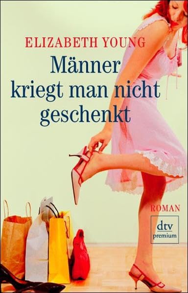 Männer kriegt man nicht geschenkt: Roman Contemporary literature