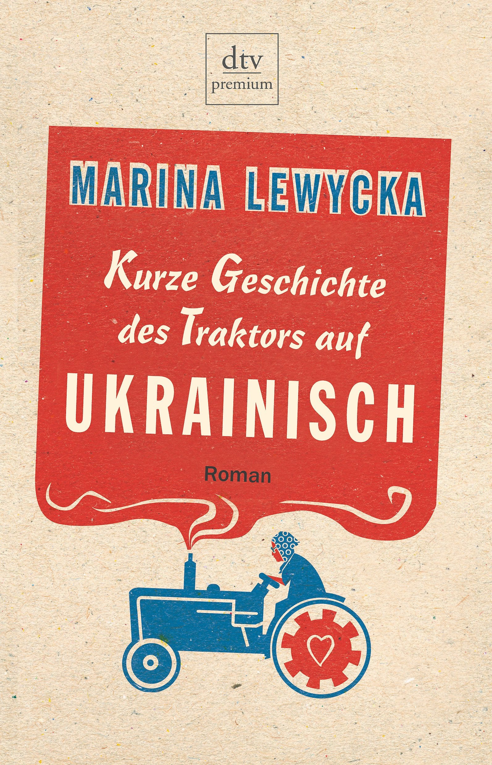 Kurze Geschichte des Traktors auf Ukrainisch: Roman (dtv Fortsetzungsnummer 0) Contemporary literature