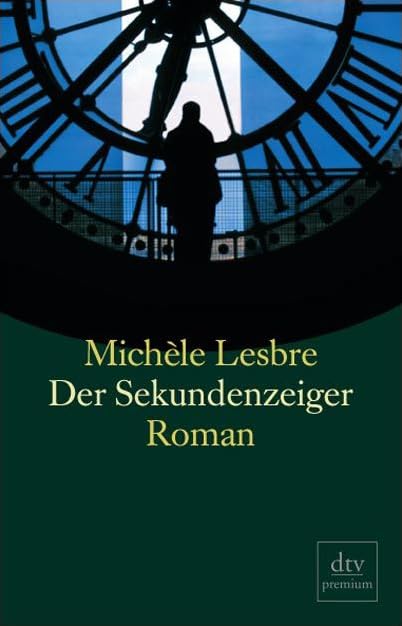 Der Sekundenzeiger: Roman (dtv Fortsetzungsnummer 0) Contemporary literature