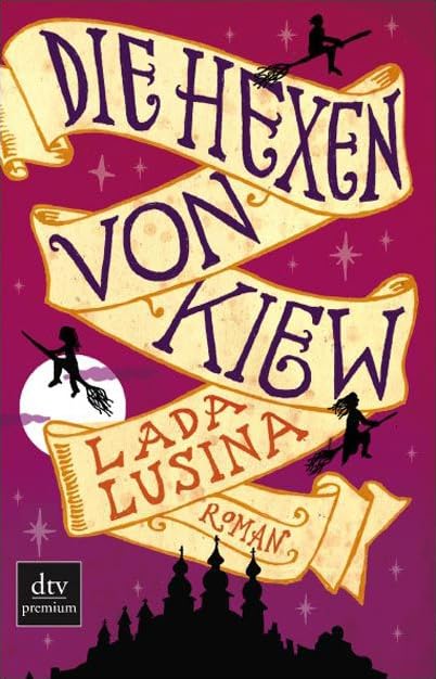 Die Hexen von Kiew: Roman (dtv premium) Contemporary literature