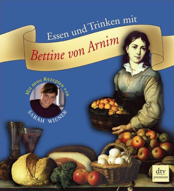 Essen und Trinken mit Bettine von Arnim (dtv premium) Lifestyle