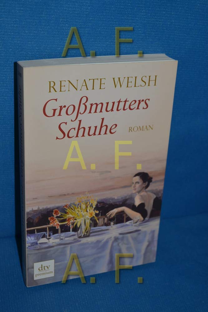 Großmutters Schuhe: Roman (dtv Fortsetzungsnummer 0) Contemporary literature