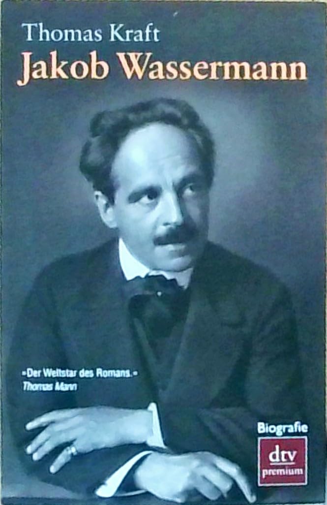 Jakob Wassermann: Biografie (dtv premium) Art & Literature