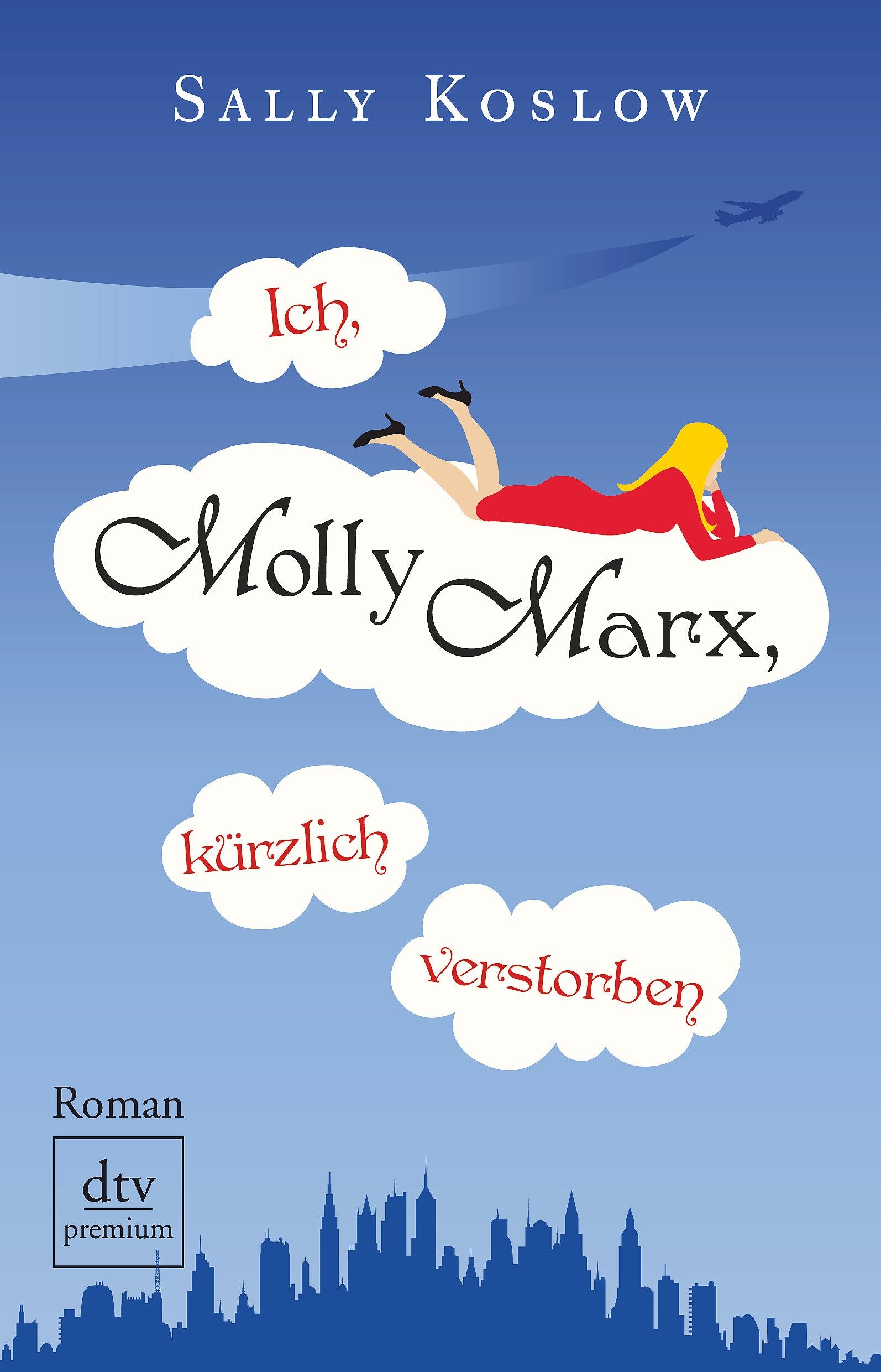 Ich, Molly Marx, kürzlich verstorben: Roman (dtv premium) Contemporary literature