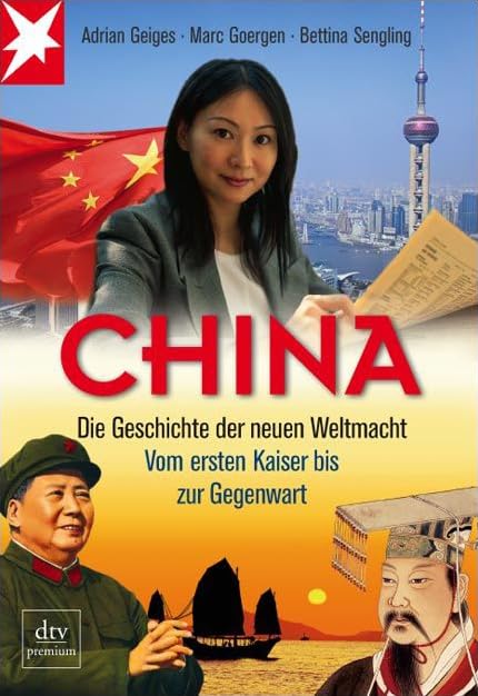 China: Die Geschichte der neuen Weltmacht – Vom ersten Kaiser bis zur Gegenwart (dtv Sachbuch) Politics & History