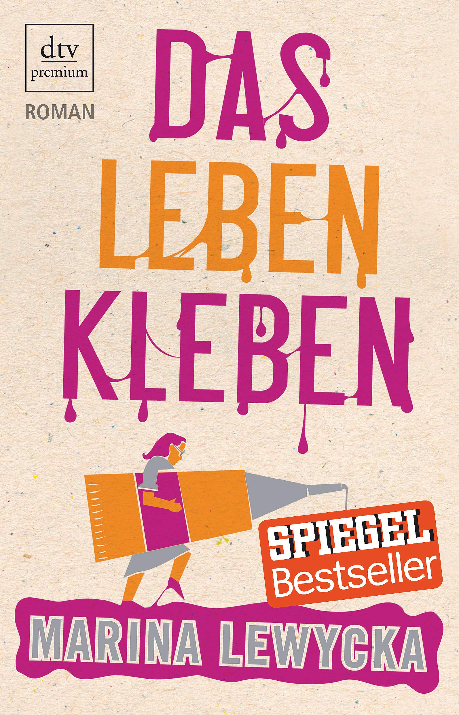 Das Leben kleben: Roman (dtv Fortsetzungsnummer 0) Contemporary literature