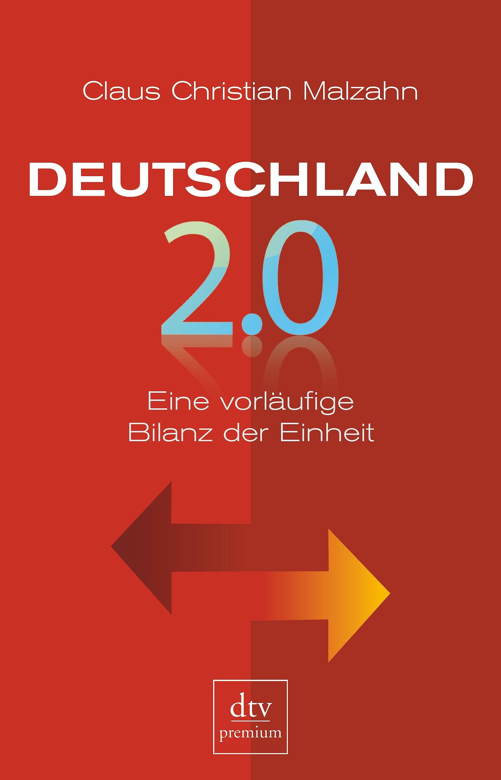 Deutschland 2.0: Eine vorläufige Bilanz der Einheit (dtv Fortsetzungsnummer 0) Politics & History