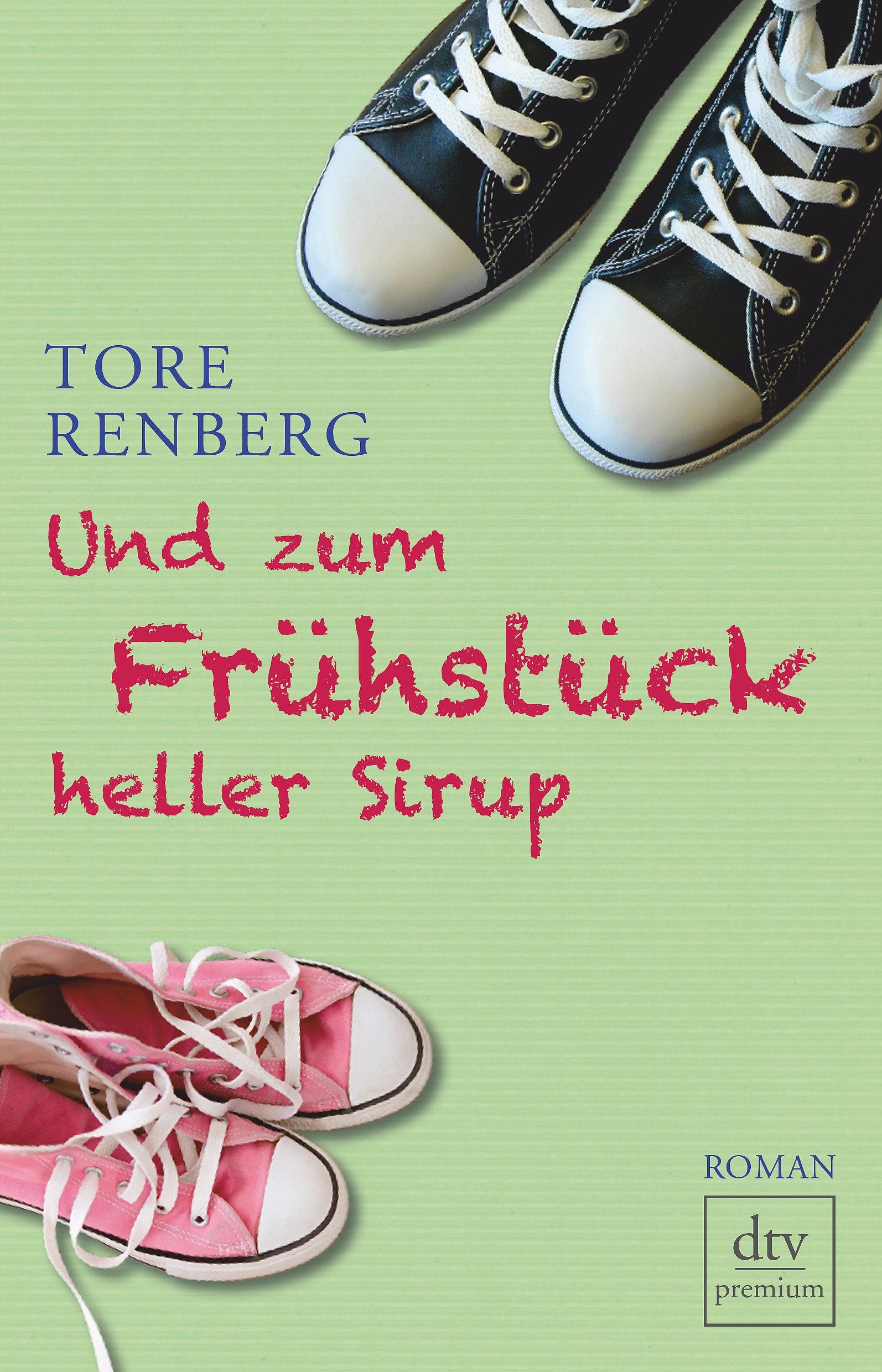 Und zum Frühstück heller Sirup: Roman (dtv Fortsetzungsnummer 0) Contemporary literature