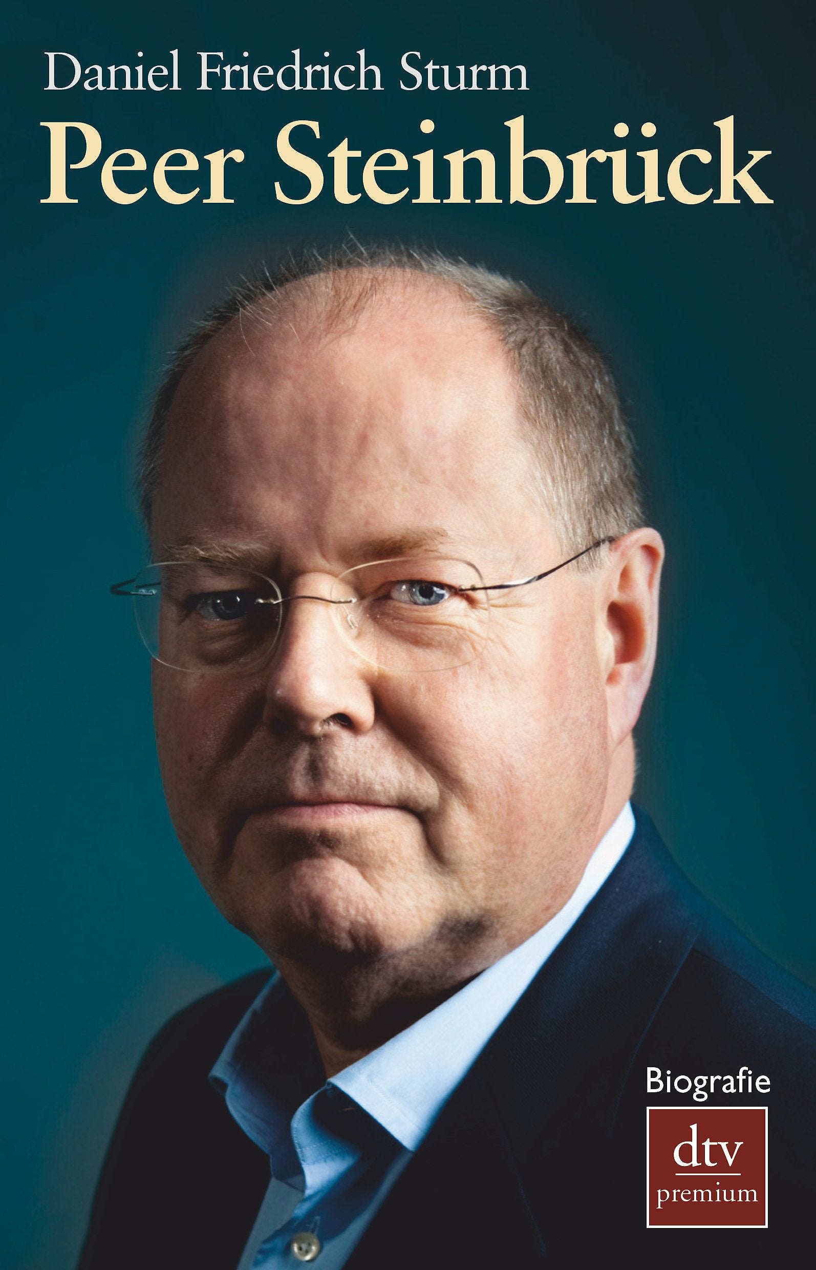 Peer Steinbrück: Biografie (dtv Fortsetzungsnummer 0, Band 24924) Politics & Society