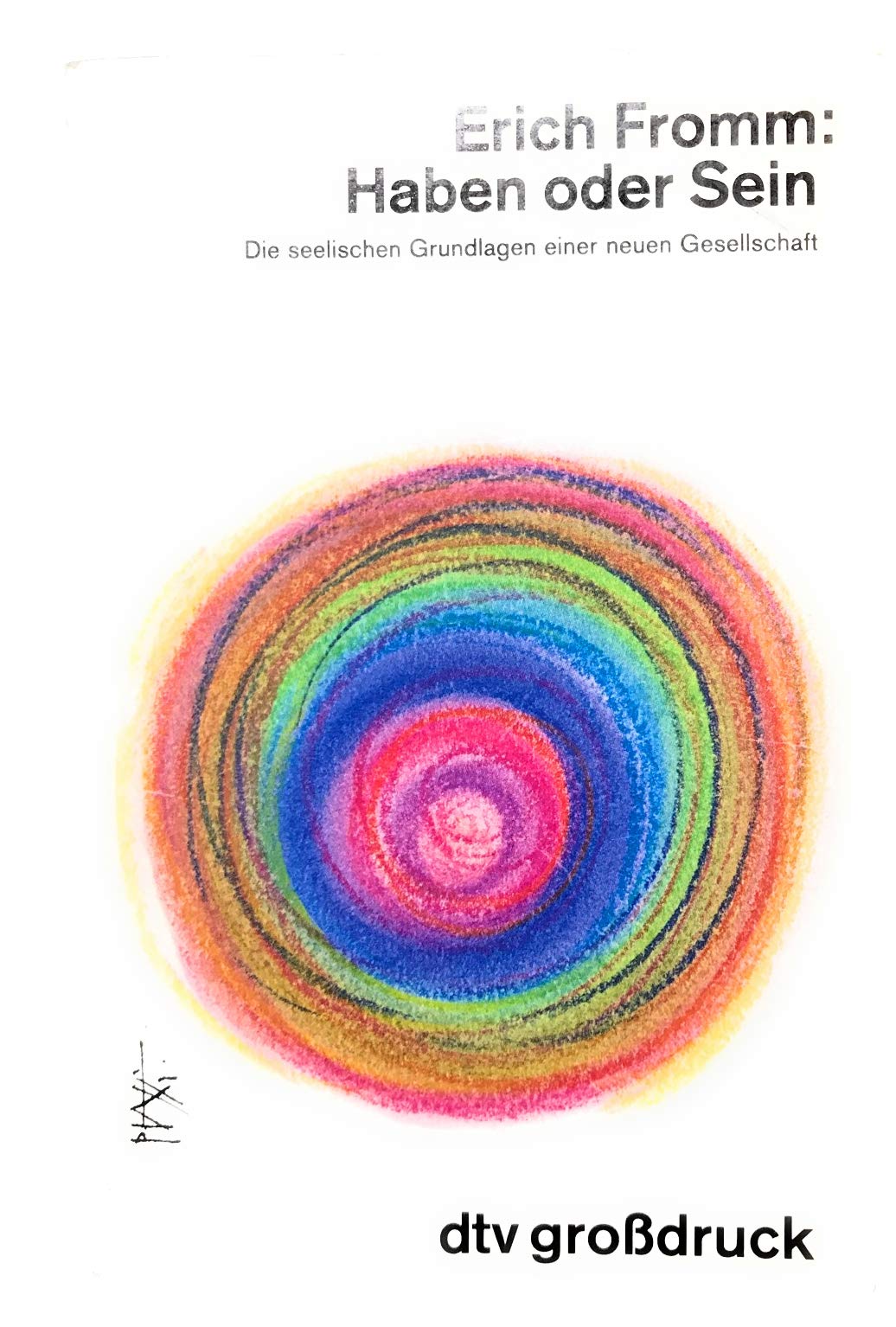 Haben oder Sein: Die seelischen Grundlagen – einer neuen Gesellschaft (dtv großdruck) Philosophy