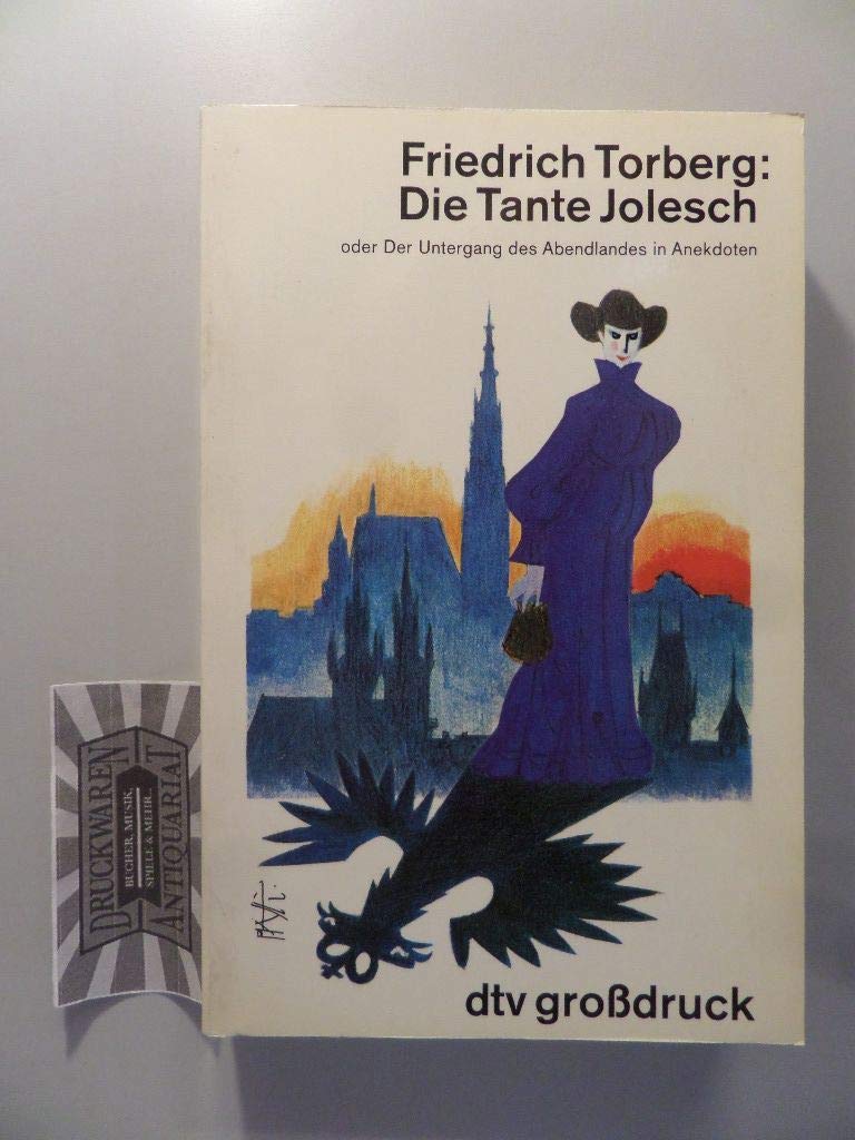 Die Tante Jolesch: oder Der Untergang des Abendlandes in Anekdoten (dtv großdruck) Essays & Short Stories
