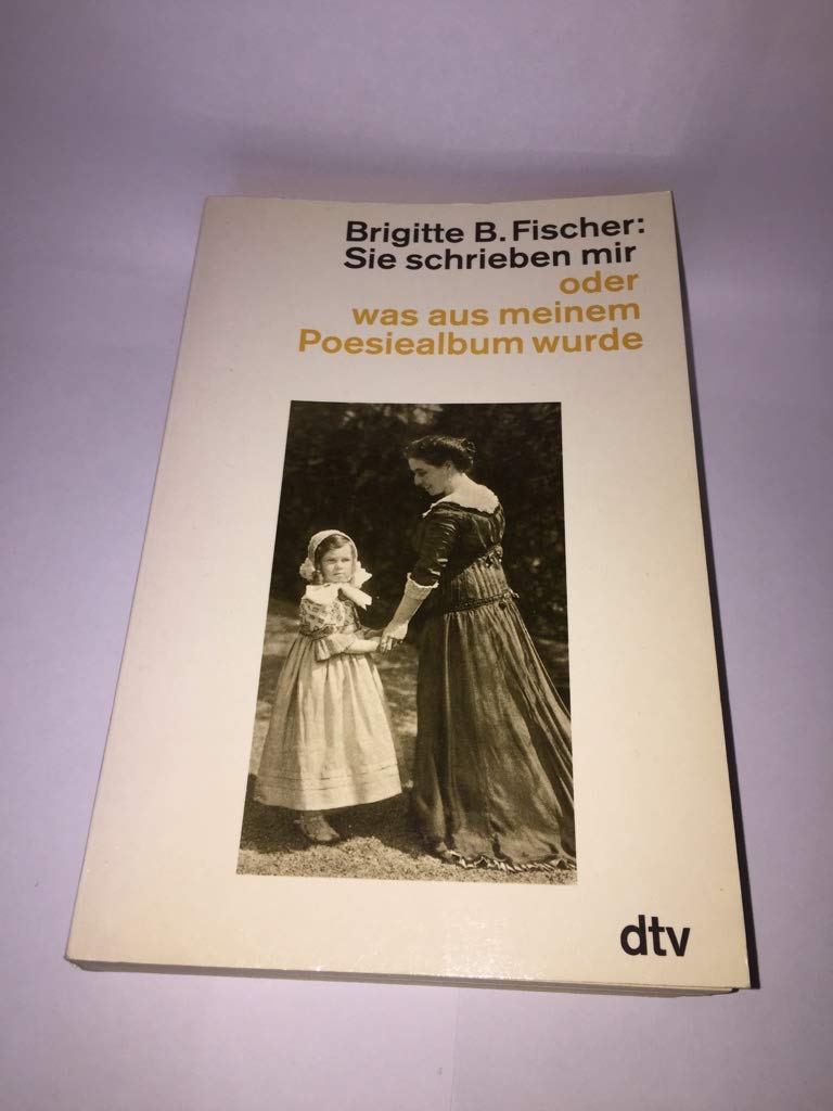 Sie schrieben mir oder was aus meinem Poesiealbum wurde (dtv großdruck) Fiction