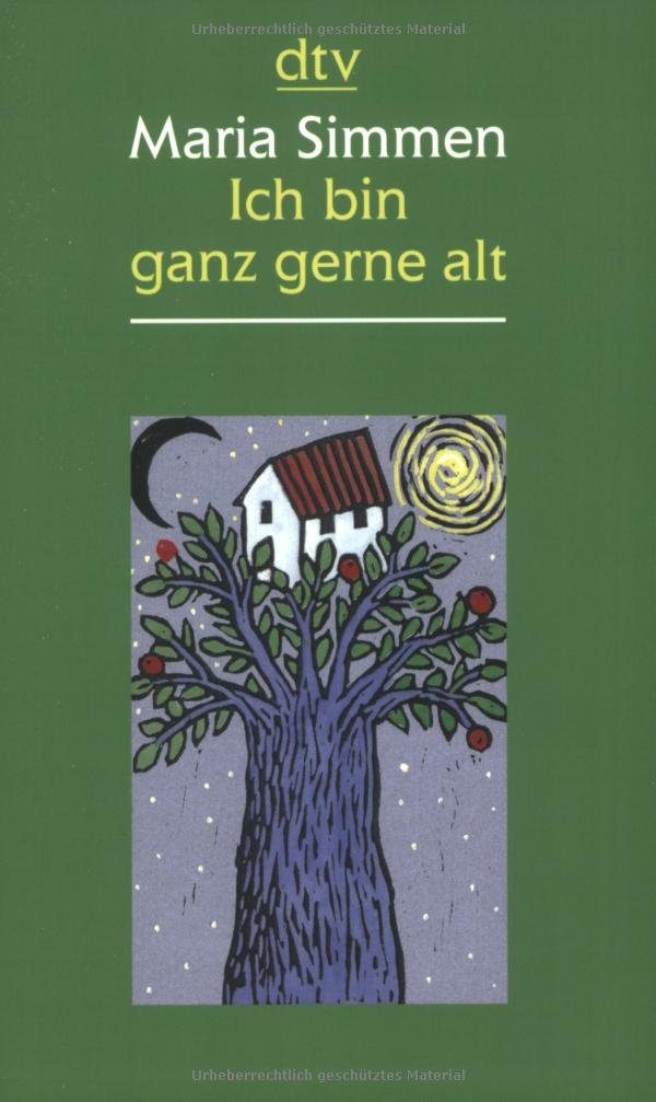 Ich bin ganz gerne alt: Aus der Fülle später Jahre Contemporary literature