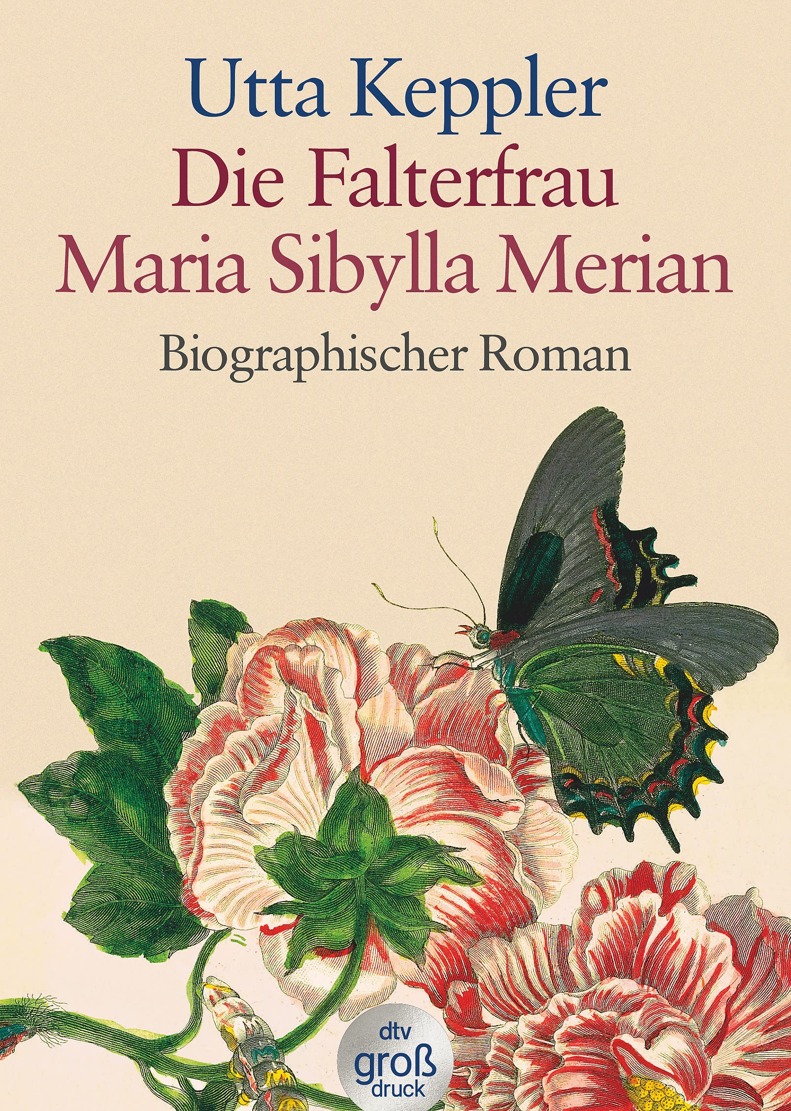 Die Falterfrau. Maria Sibylla Merian. Großdruck Personalities