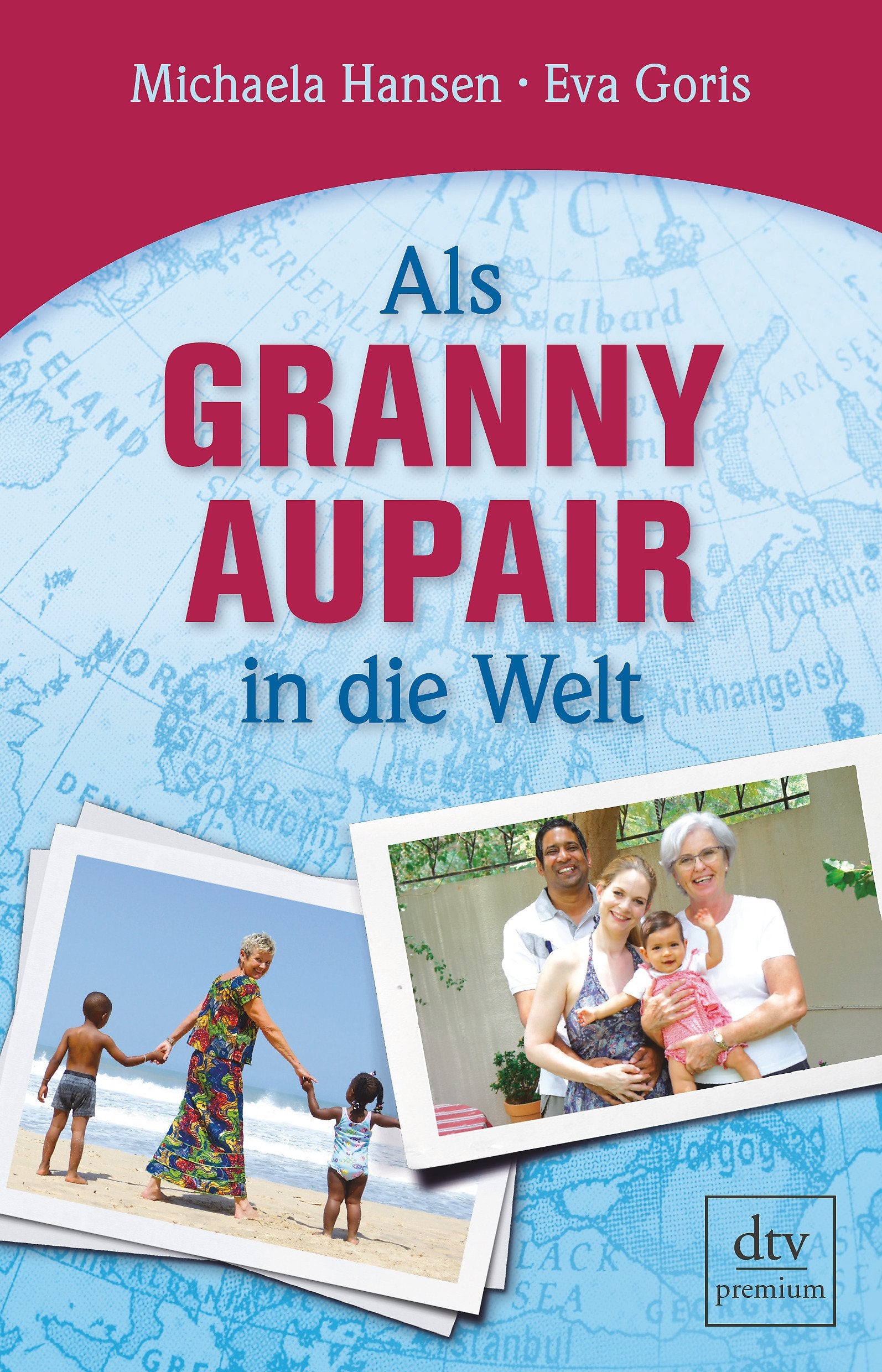Als Granny Aupair in die Welt (dtv premium) Social Sciences