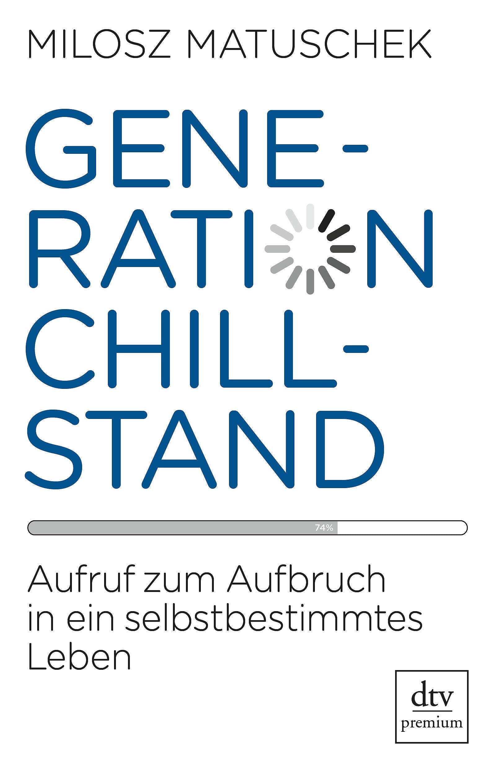 Generation Chillstand: Aufruf zum Aufbruch in ein selbstbestimmtes Leben Media & Communication