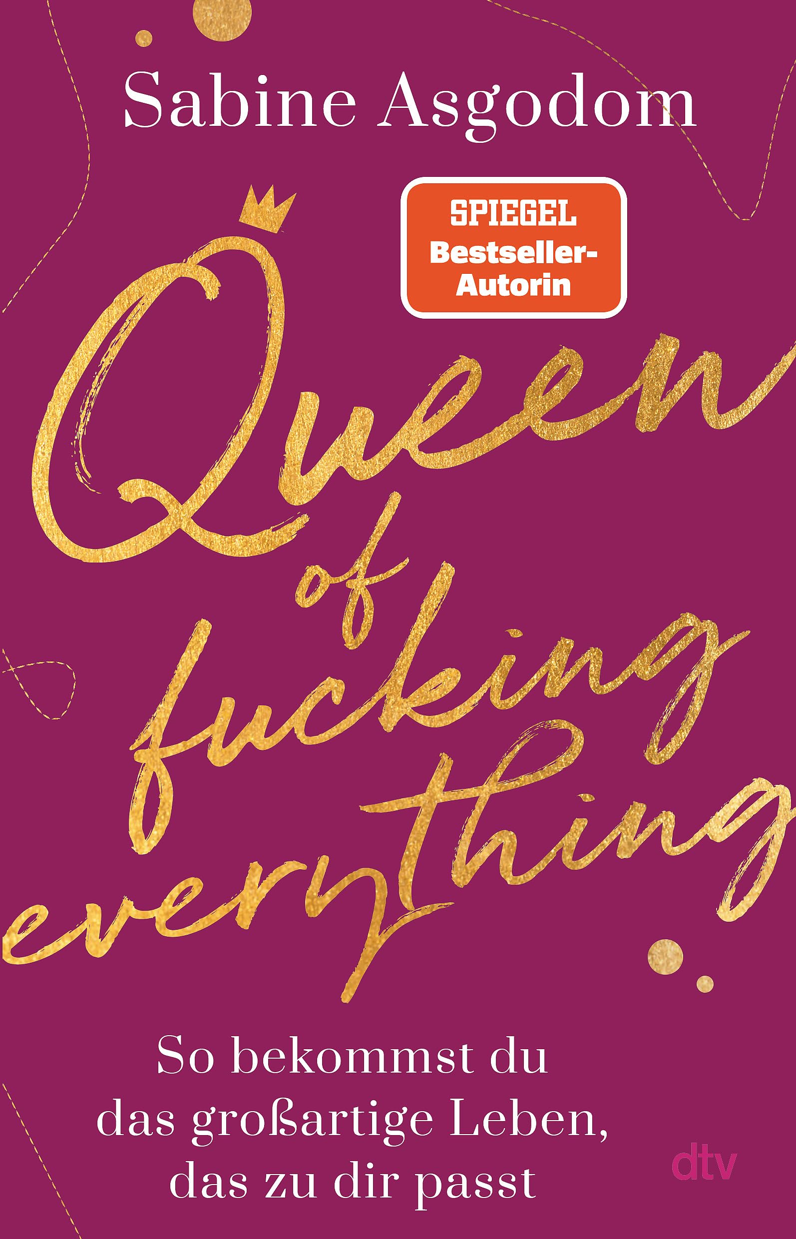 Queen of fucking everything - So bekommst du das großartige Leben, das zu dir passt Business, Finance & Career